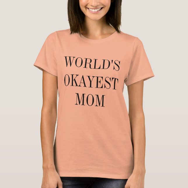 La camiseta de mamá más Okayest del mundo (Anverso)