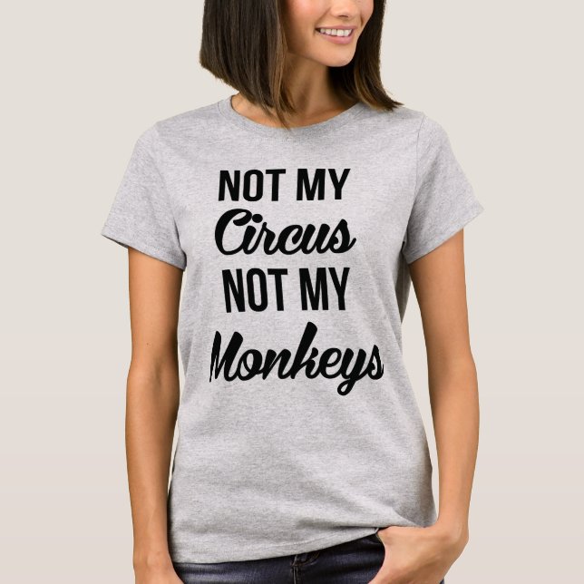 La Camiseta De Tumblr No Es Mi Circo, No Mis Monos (Anverso)