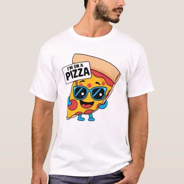 La camiseta “I'M ON A PIZZA”  (Anverso)