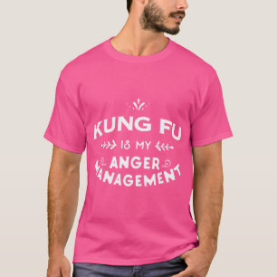 La Camiseta Kung Fu Es Mi Managema De Rabia