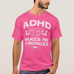 La camiseta motivacional del TDAH me hace más fuer