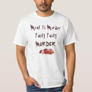 La carne de la camiseta es asesinato, sabroso,