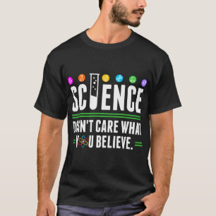 La ciencia no cuida lo que usted cree la camiseta