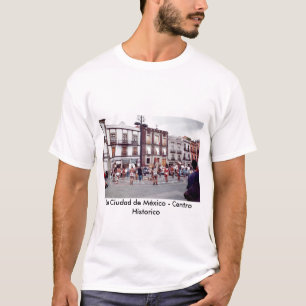 La Ciudad de México - camiseta de Centro Historic