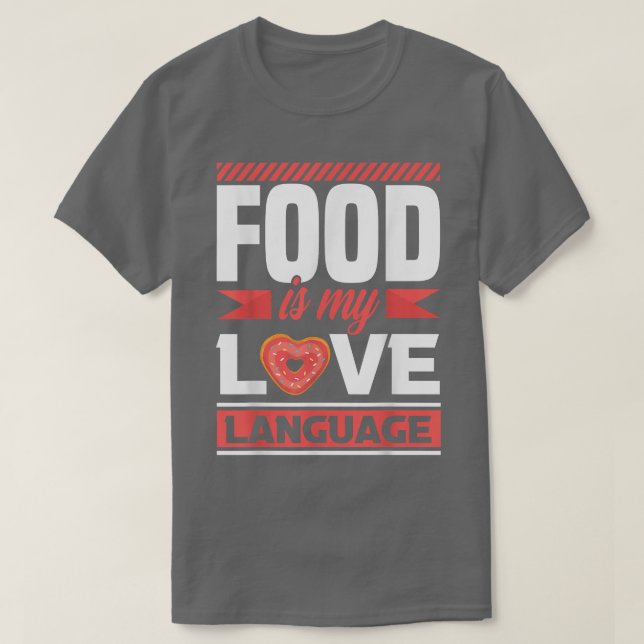 La comida es mi lenguaje de amor - la camiseta gou (Diseño del anverso)