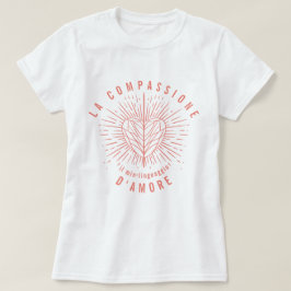 La compassione - camiseta il mio linguaggio d'amor