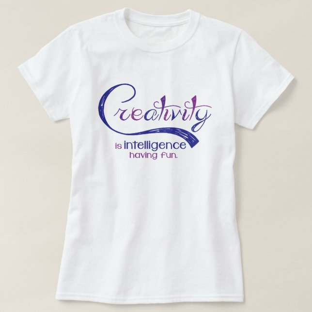 La creatividad es inteligencia que tiene camiseta (Diseño del anverso)