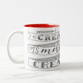 La creatividad es sucia y soy taza muy creativa