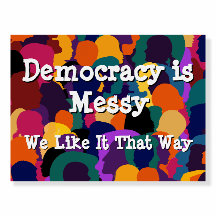 La democracia es desordenada