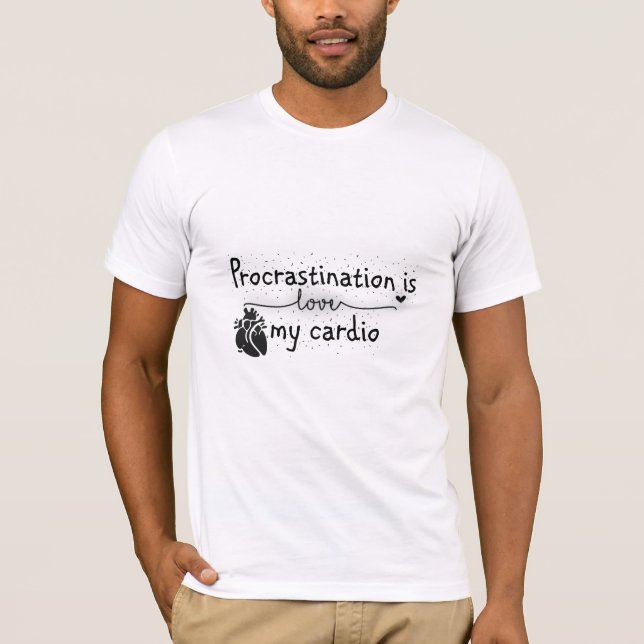 La dilación es mi gracioso cardio camiseta con cam (Anverso)