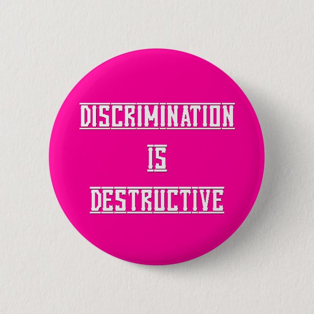 La discriminación es botón destructivo (Anverso)