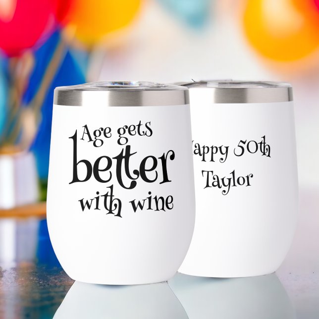 La Edad Mejora Con El Cumpleaños Del Vino Personal (Age Gets Better With Wine Birthday Personalized Thermal Wine Tumbler from Ricaso. add text to back)