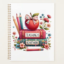 La enseñanza es trabajo cardíaco | Planificador de