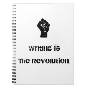La "escritura es cuaderno de la revolución"
