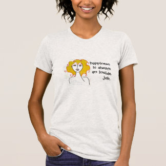 La "felicidad es camisa de un trabajo interior"
