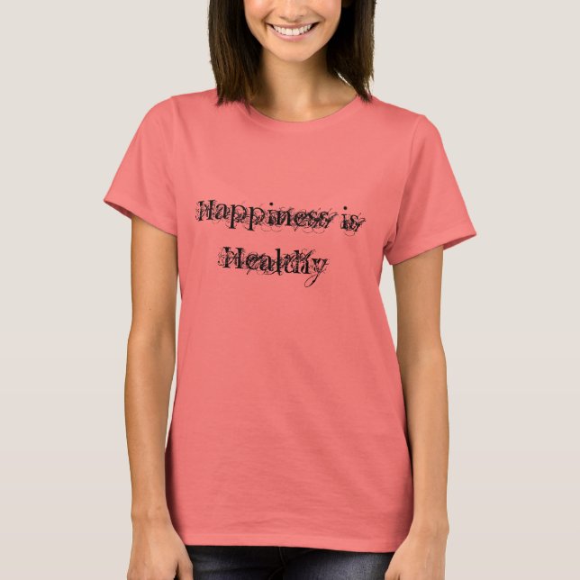 La felicidad es una camiseta saludable (Anverso)