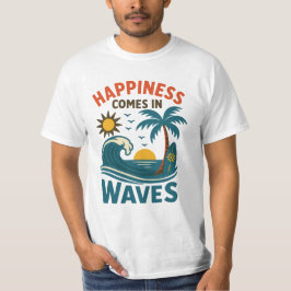 La felicidad viene en olas - Camiseta motivacional