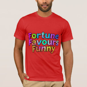 La fortuna favorece a la graciosa camiseta