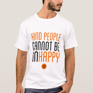 La "gente buena no puede ser" camiseta infeliz