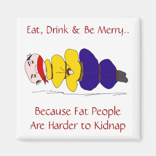 La gente gorda es más dura secuestrar el imán