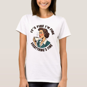 La graciosa camiseta de las mujeres sarcásticas to