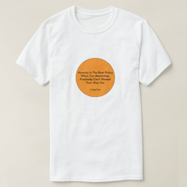 La Honestidad Es La Mejor Política - Una Camisa De (Diseño del anverso)