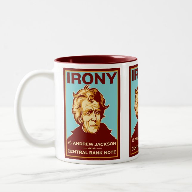 La ironía es Andrew Jackson en una taza central (Izquierda)