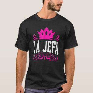 La Jefa Jefe de la Mujer Camiseta Regalo Feliz Día