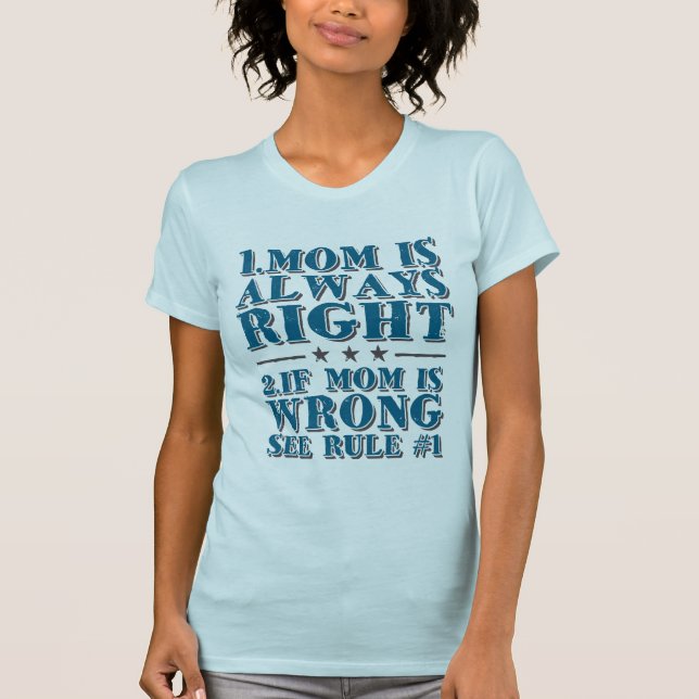 La mamá es siempre camiseta divertida derecha del (Anverso)
