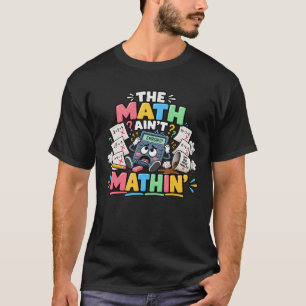 La matemática no cuadra – Camiseta divertida para