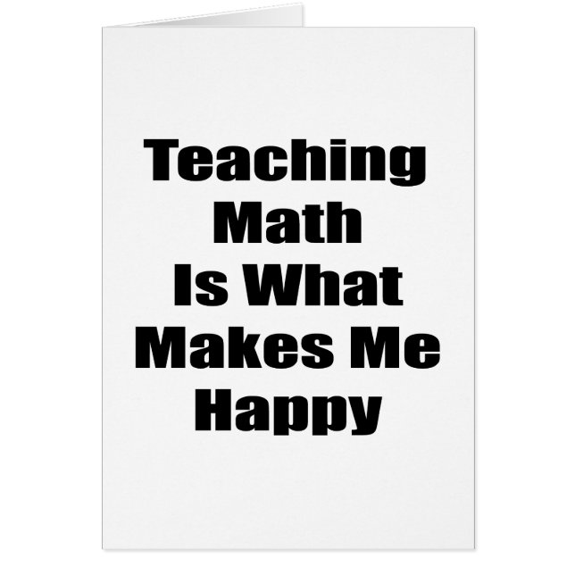 La matemáticas de enseñanza es qué me hace feliz (Frente)