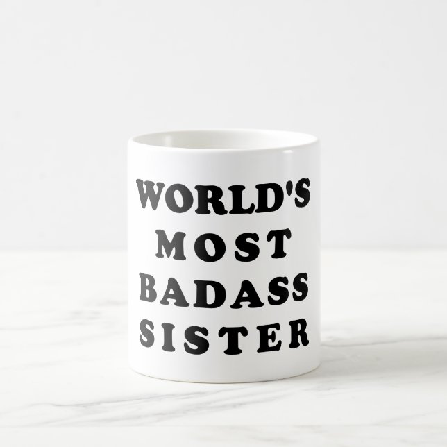 La mayoría de la hermana de Badass del mundo. Taza (Centro)