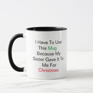 La mejor hermana que tengo que usar esta taza porq