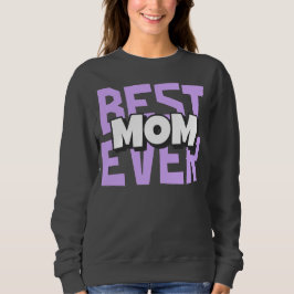 La mejor sudadera de mamá de todos los tiempos - r