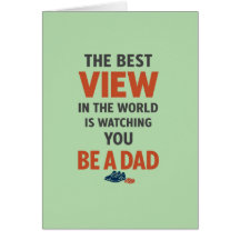 La mejor vista del mundo es verte ser papá