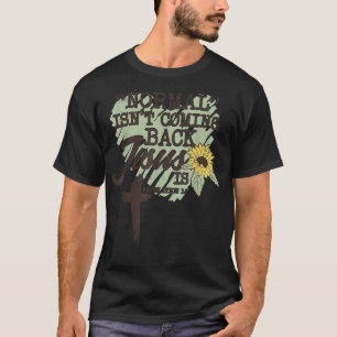 La normalidad no está volviendo Jesús es camiseta