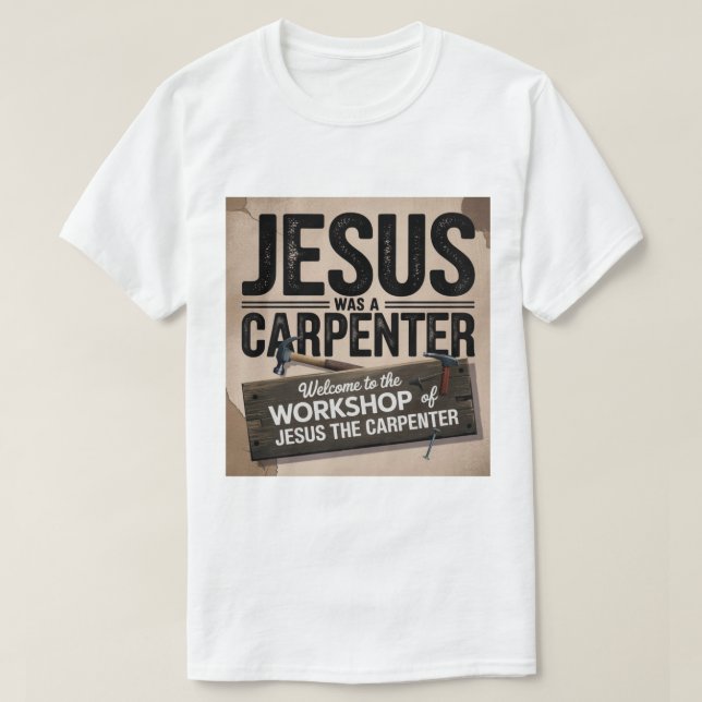 La obra de Cristo, Jesús era una camiseta carpinte (Diseño del anverso)