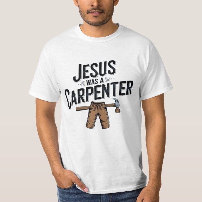 La obra de Cristo, Jesús era una camiseta carpinte (Anverso)
