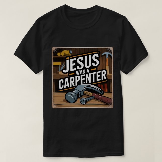 La obra de Cristo, Jesús era una camiseta carpinte (Diseño del anverso)