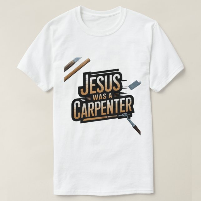 La obra de Cristo, Jesús era una camiseta carpinte (Diseño del anverso)