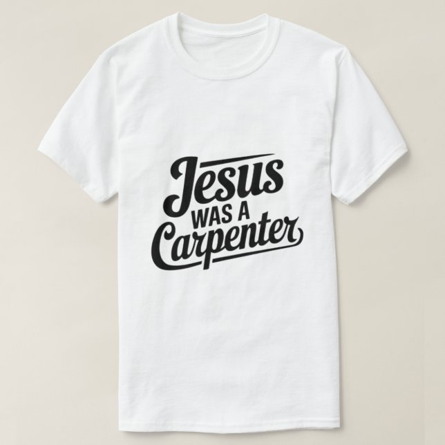 La obra de Cristo, Jesús era una camiseta carpinte (Diseño del anverso)