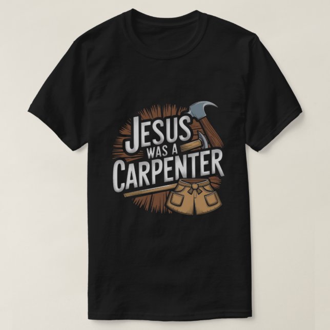 La obra de Cristo, Jesús era una camiseta carpinte (Diseño del anverso)