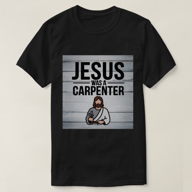 La obra de Cristo, Jesús era una camiseta carpinte (Diseño del anverso)
