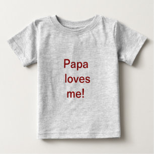 La papá me ama camisa