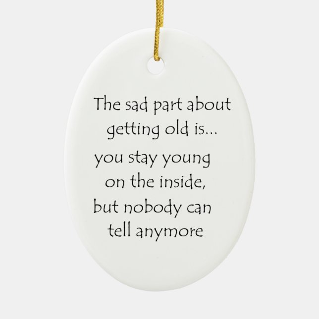 La parte triste de envejecer es adorno de círculo (Frente)