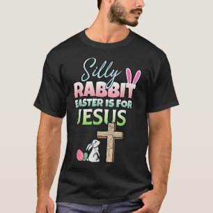 La Pascua De Rabbit Silly Es Para Jesús Camiseta D