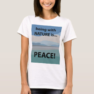 La paz con la naturaleza es una camiseta de paz