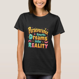 La perseverancia despierta sueños en camiseta de r