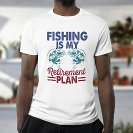 "La Pesca Es Mi Camiseta Del Plan De Jubilación