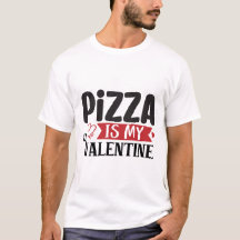 La pizza es mi camiseta de San Valentín